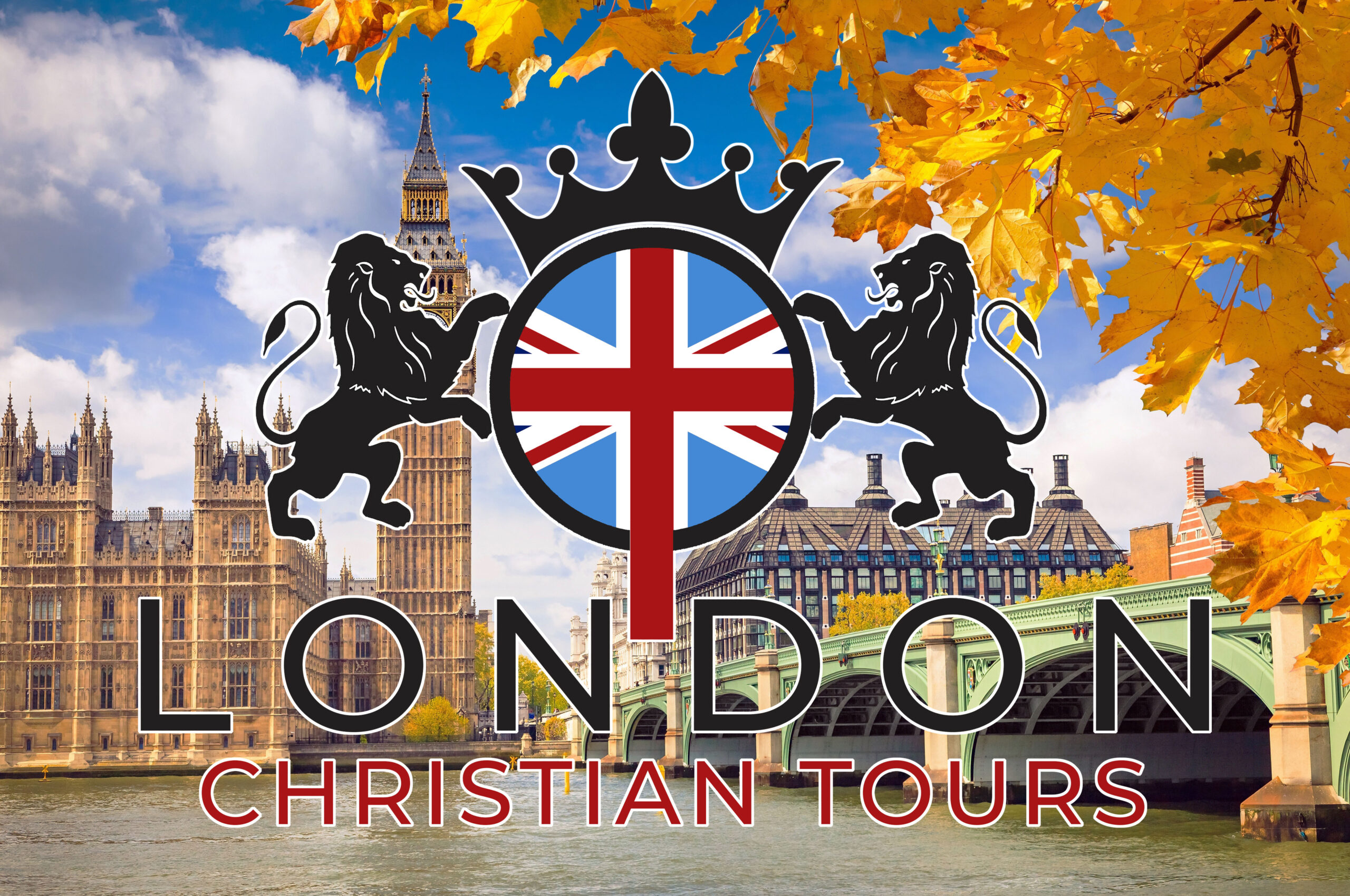London Christian Tours Big Ben and the Palace of Westminster beside the River Thames, framed by autumn leaves, highlighted with the London Christian Tours crest featuring the UK flag and two black lions.